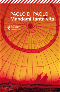 Mandami Tanta Vita di Di Paolo Paolo - Libro Mandami Tanta Vita di Di Paolo Paolo - Libro