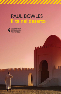 Te` Nel Deserto (il) di Bowles Paul - libri Te` Nel Deserto (il) di Bowles Paul - libri