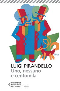 Uno Nessuno E Centomila  di Pirandello Luigi - libri