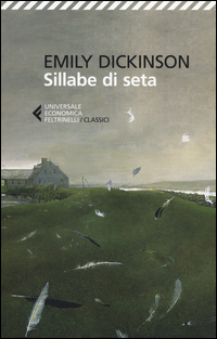 Sillabe Di Seta. Testo Inglese A Fronte  di Dickinson Emily - Libro