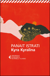 Kyra Kyralina di Istrati Panait - Libro Kyra Kyralina di Istrati Panait - Libro