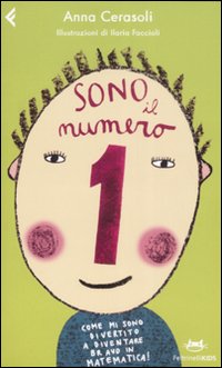 Sono Il Numero 1. Come Mi Sono Divertito A Di di Cerasoli Anna - libri Sono Il Numero 1. Come Mi Sono Divertito A Di di Cerasoli Anna - libri
