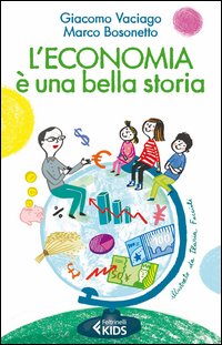 Economia_E`_Una_Bella_Storia_-Vaciago_Giacomo_Bosonetto_Marc