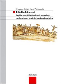 Italia Dei Tesori. Legislazione Dei Beni Cult  di Bottari Francesca; Pizzicannel - libri