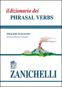 Dizionario Dei Phrasal Verbs (il)  di Montixi Comoglio Laura - libri