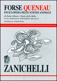 Forse Queneau Enciclopedia Delle Scienze Anom  di Albani Paolo - Della Bella - Libro