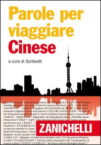 Cinese Per Viaggiare  di Aa.vv. Scribedit (cur.) - Libro
