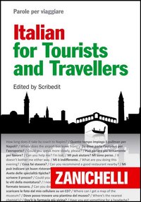 Italian For Tourists And Travellers  di Aa.vv. Scribedit (cur.) - Libro