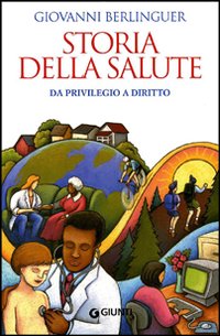 Storia_Della_Salute_Da_Privilegio_A_Diritto_-Berlinguer_Giovanni