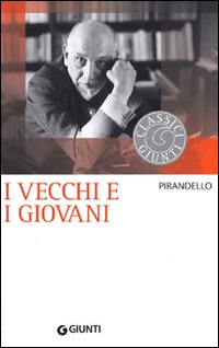 Vecchi E I Giovani di Pirandello Luigi - Libro Vecchi E I Giovani di Pirandello Luigi - Libro