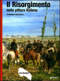 Risorgimento_Nella_Pittura_Italiana_-Mazzocca_Fernando