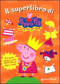 L' armadio dei giocattoli. Peppa Pig. Ediz. a colori di Silvia D