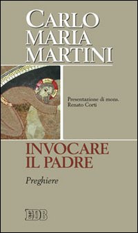 Invocare Il Padre  di Martini Carlo Maria - Libro