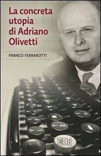 Concreta_Utopia_Di_Adriano_Olivetti_(la)_-Ferrarotti_Franco