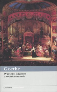 Wilhelm Meister La Vocazione Teatrale  di Goethe J. Wolfgang - libri