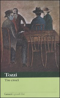 Tre Croci di Tozzi Federigo - Libro Tre Croci di Tozzi Federigo - Libro