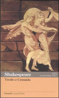 Troilo E Cressida di Shakespeare William - libri Troilo E Cressida di Shakespeare William - libri