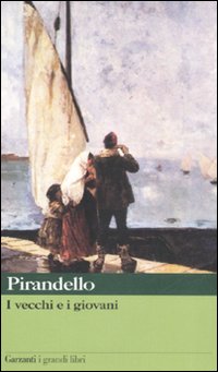 Vecchi E I Giovani (i) di Pirandello Luigi; Onofri M. (c - Libro Vecchi E I Giovani (i) di Pirandello Luigi; Onofri M. (c - Libro