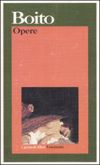 Opere  di Boito Arrigo - Libro