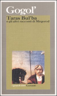Taras Bul`ba E Gli Altri Racconti Di Mirgorod  di Gogol` Nikolaj - Libro