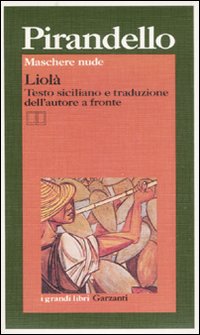 Liola` (con Testo Siciliano) di Pirandello Luigi - libri Liola` (con Testo Siciliano) di Pirandello Luigi - libri