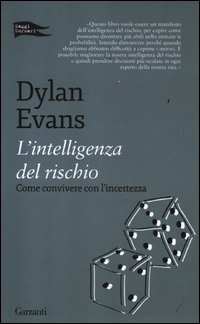 Intelligenza_Del_Rischio_Come_Convivere_Con_L`incertezza_-Evans_Dylan