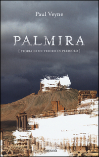 Palmira._Storia_Di_Un_Tesoro_In_Pericolo_-Veyne_Paul