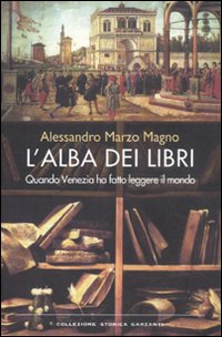 Alba Dei Libri Quando Venezia Ha Fatto Leggere Il  di Marzo Magno Alessandro - libri