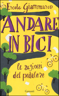 Andare_In_Bici_Le_Ragioni_Del_Pedalare_-Giammarco_Ercole