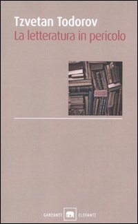 Letteratura In Pericolo di Todorov Tzvetan - libri Letteratura In Pericolo di Todorov Tzvetan - libri