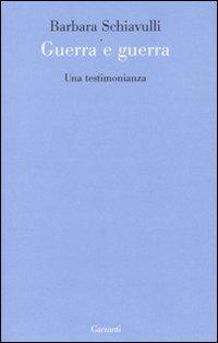 Guerra_E_Guerra_Una_Testimonianza_-Schiavulli_Barbara