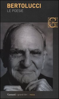 Poesie (le) di Bertolucci Attilio - Libro Poesie (le) di Bertolucci Attilio - Libro