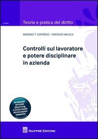 Controlli Sul Lavoratore E Potere Disciplinare In  di Goffredo Massimo Meleca Vincen - Libro