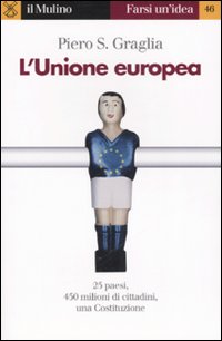 Unione Europea (l`) di Graglia Piero S. - Libro Unione Europea (l`) di Graglia Piero S. - Libro