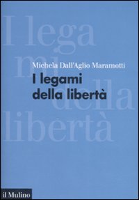 Legami Della Liberta`  di Dall`aglio Maramotti Michela - libri