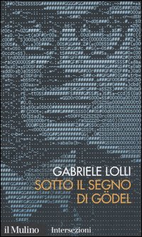 Sotto Il Segno Di Godel  di Lolli Gabriele - libri