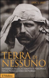 Terra Di Nessuno. Esperienza Bellica E Identi  di Leed Eric J. - Libro