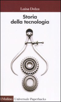 Storia Della Tecnologia di Dolza Luisa - Libro Storia Della Tecnologia di Dolza Luisa - Libro