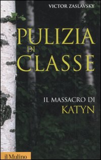 Pulizia_Di_Classe_Il_Massacro_Di_Katyn_-Zaslavsky_Victor