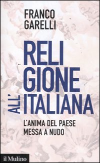 Religione_All`italiana_L`anima_Del_Paese_Messa_A_N-Garelli_Franco