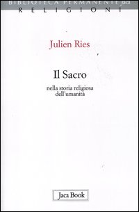 Sacro_Nella_Storia_Religiosa_Dell`umanita`_-Ries_Julien