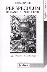 Per_Speculum_Da_Dante_Al_Novecento_-Ioli_Giovanna