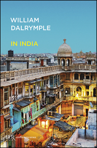 In India di Dalrymple William - libri In India di Dalrymple William - libri