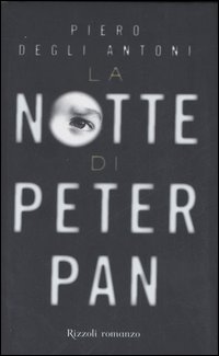 Notte Di Peter Pan (la)  di Degli Antoni Piero - Libro