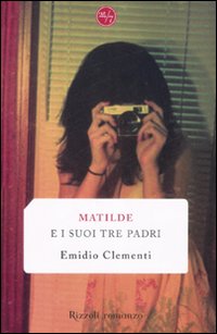 Matilde E I Suoi Tre Padri di Clementi Emidio - Libro Matilde E I Suoi Tre Padri di Clementi Emidio - Libro