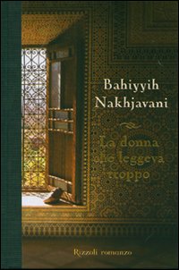 Donna Che Leggeva Troppo (la) di Nakhjavani Bahiyyih - libri Donna Che Leggeva Troppo (la) di Nakhjavani Bahiyyih - libri
