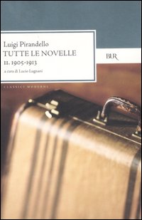 Tutte Le Novelle Vol 2 1905-1913 di Pirandello Luigi - libri Tutte Le Novelle Vol 2 1905-1913 di Pirandello Luigi - libri