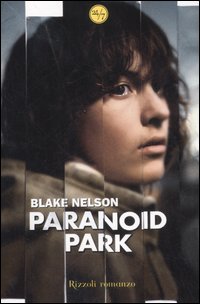 Paranoid Park  di Blake Nelson - libri