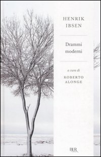 Drammi Moderni di Ibsen Henrik - Libro Drammi Moderni di Ibsen Henrik - Libro
