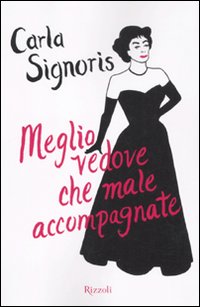 Meglio_Vedove_Che_Male_Accompagnate_-Signoris_Carla